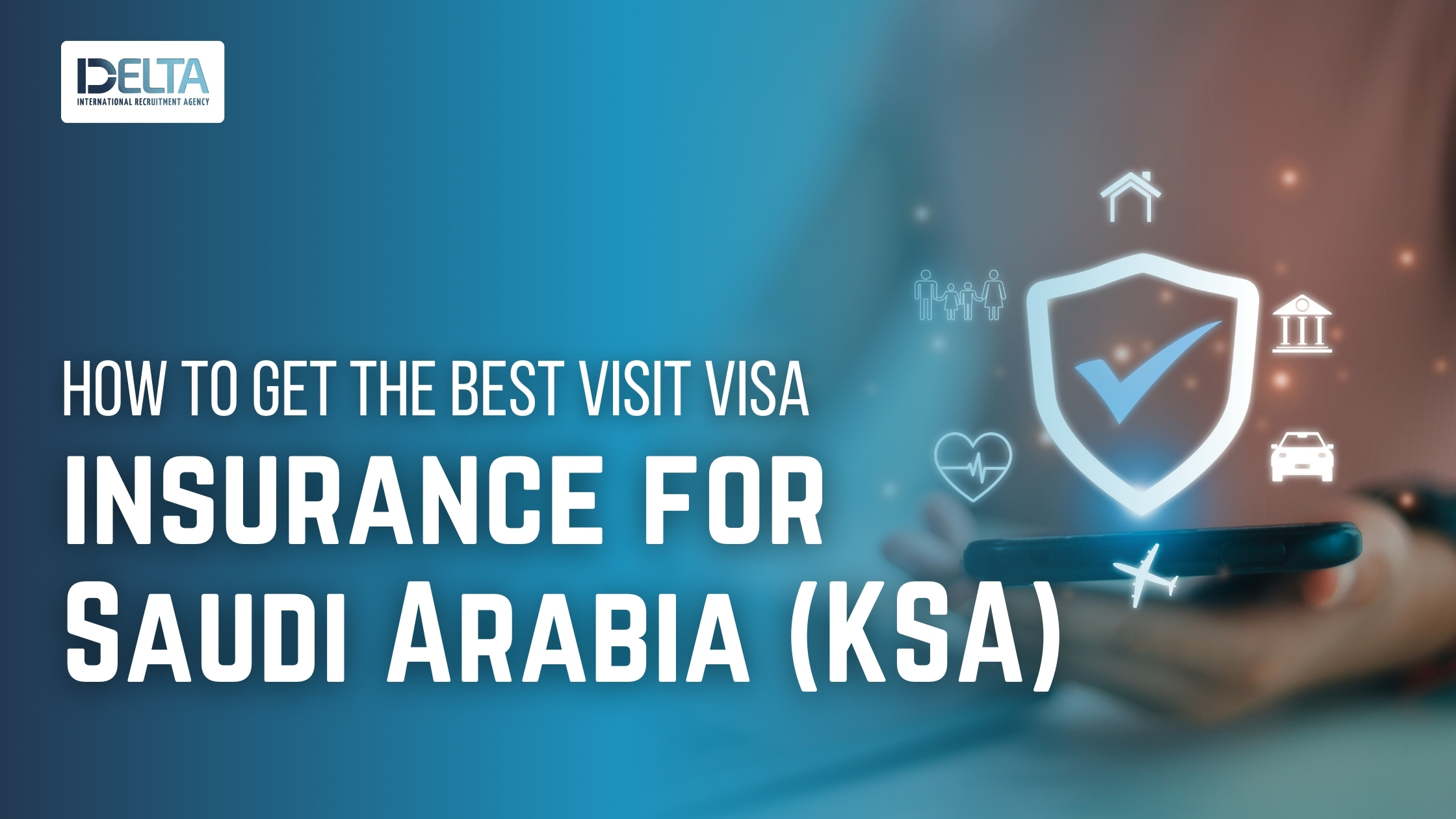 How to Get the Best Visit Visa Insurance for Saudi Arabia (KSA)